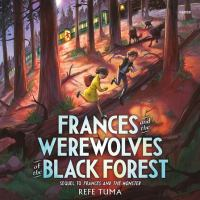 Frances_and_the_Werewolves_of_the_Black_Forest